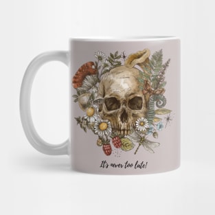 It's Never Too Late Skull T-shirt Mug Coffee Mug Apparel Hoodie Sticker Gift Mug